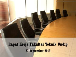 Rapat Kerja Fakultas Teknik Undip 27 September 2013