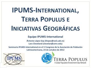 IPUMS-International, Terra Populus e Iniciativas Geográficas