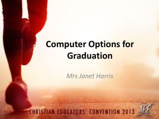 Computer Options for Graduation