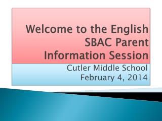Welcome to the English SBAC Parent Information Session
