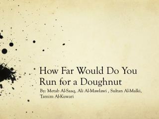 How Far Would Do Y ou Run for a Doughnut