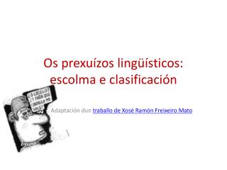 Os prexuízos lingüísticos : e scolma e clasificación