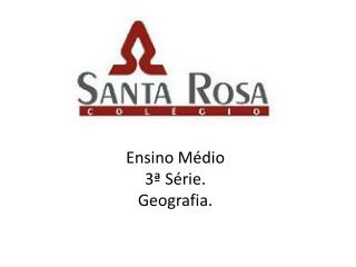 Ensino Médio 3ª Série. Geografia.