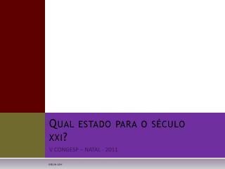 Qual estado para o século xxi ?