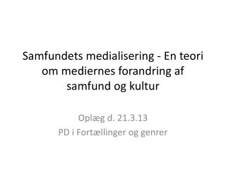 Samfundets medialisering - En teori om mediernes forandring af samfund og kultur