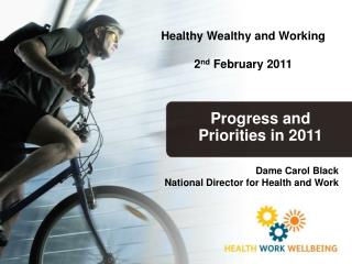 Dame Carol Black National Director for Health and Work