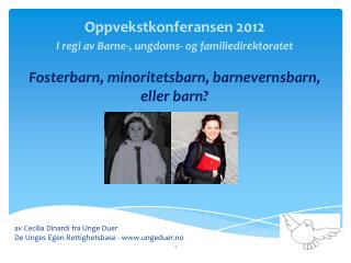 Oppvekstkonferansen 2012 I regi av Barne-, ungdoms- og familiedirektoratet