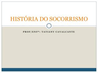 HISTÓRIA DO SOCORRISMO