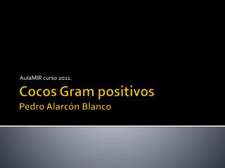 Cocos Gram positivos Pedro Alarcón Blanco