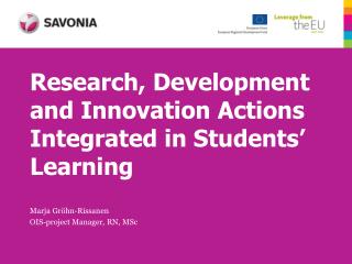 Research, Development and Innovation Actions Integrated in Students’ Learning