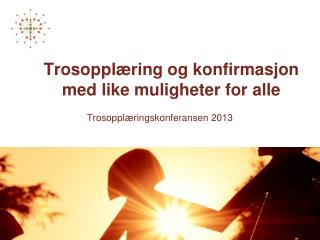 Trosopplæring og konfirmasjon med like muligheter for alle