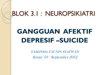 BLOK 3.1 : NEUROPSIKIATRI