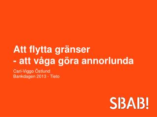 Att flytta gränser - att våga göra annorlunda