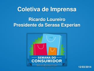 Coletiva de Imprensa Ricardo Loureiro Presidente da Serasa Experian