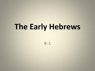 The Early Hebrews
