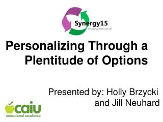 Personalizing Through a Plentitude of Options