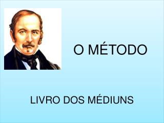 O MÉTODO LIVRO DOS MÉDIUNS