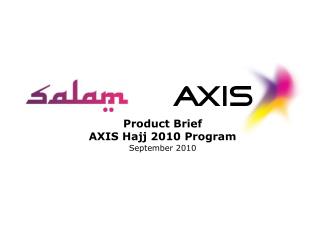 Product Brief AXIS Hajj 2010 Program