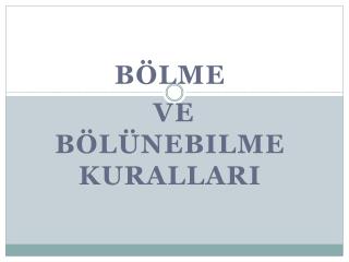 Bölme ve bölünebilme kuralları