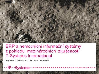 ERP a nemocniční informační systémy z  pohledu mezinárodních zkušeností T-Systems International