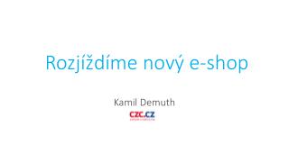 Rozjíždíme nový e- shop