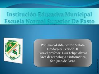 Institución Educativa Municipal Escuela Normal Superior De Pasto