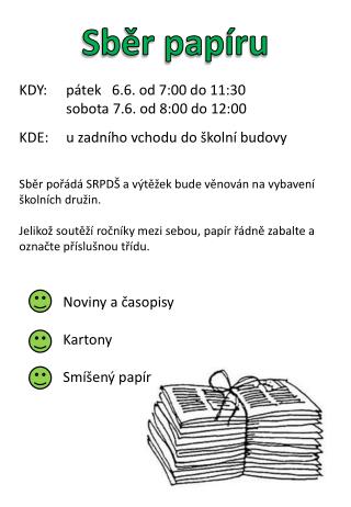 KDY: 	pátek 6.6. od 7:00 do 11:30 	sobota 7.6. od 8:00 do 12:00