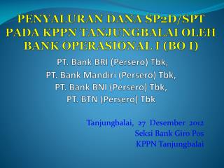 Tanjungbalai , 27 Desember 2012 Seksi Bank Giro Pos KPPN Tanjungbalai