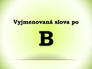 Vyjmenovaná slova po B