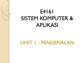 E4161 SISTEM KOMPUTER &amp; APLIKASI