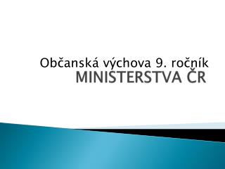 MINISTERSTVA ČR