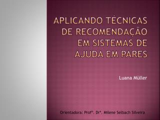 Aplicando Técnicas de Recomendação em Sistemas de ajuda em pares