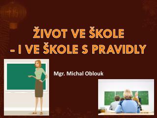 ŽIVOT VE ŠKOLE - I VE ŠKOLE S PRAVIDLY