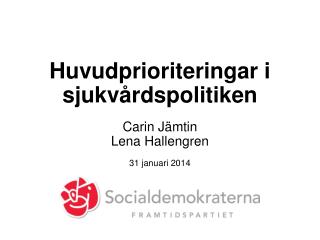 Huvudprioriteringar i sjukvårdspolitiken