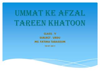 UMMAT KE AFZAL TAREEN KHATOON