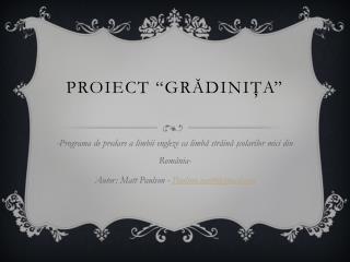 PROIECT “GRĂDINIŢA”