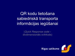 QR kodu lietošana sabiedriskā transporta informācijas iegūšanai