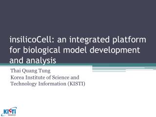 insilicoCell : an integrated platform for biological model development and analysis