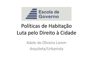 Políticas de Habitação Luta pelo Direito à Cidade