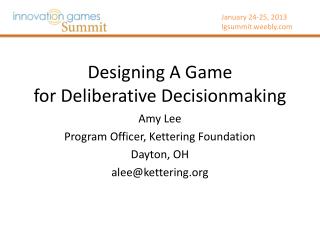 Designing A Game for Deliberative Decisionmaking