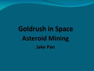 Goldrush in Space