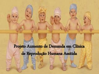 Projeto Aumento de Demanda em Clínica de Reprodução Humana Assitida