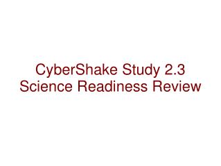 CyberShake Study 2.3 Science Readiness Review