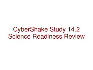 CyberShake Study 14.2 Science Readiness Review