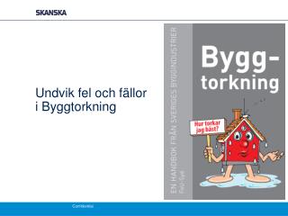 Undvik fel och fällor i Byggtorkning