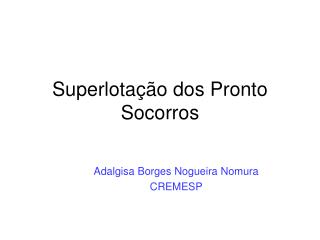 Superlotação dos Pronto Socorros