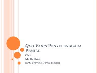 Quo Vadis Penyelenggara Pemilu