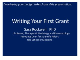 Developing your budget taken from slide presentation: Writing Your First Grant Sara Rockwell, PhD