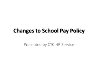 Changes to School Pay Policy