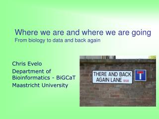 Where we are and where we are going From biology to data and back again